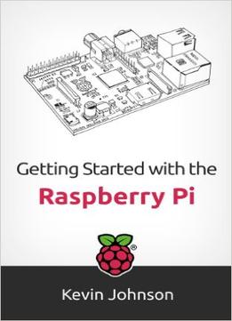 Getting Started With The Raspberry Pi