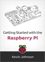 Getting Started With The Raspberry Pi