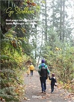 Go Strollers !!: Stroll Around The Beautiful Nature Of Seattle Washington With Strollers