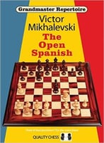 Grandmaster Repertoire 13: The Open Spanish