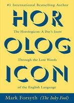 Horologicon: A Day’S Jaunt Through The Lost Words Of The English Language