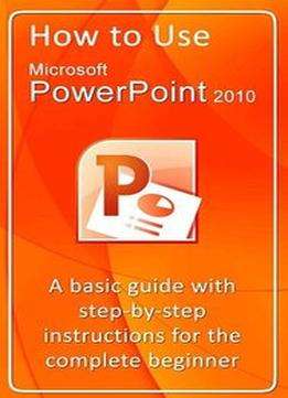 How To Use Microsoft Powerpoint 2010