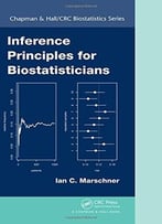 Inference Principles For Biostatisticians