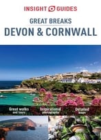 Insight Guides: Great Breaks Devon And Cornwall, 3 Edition (Insight Great Breaks)