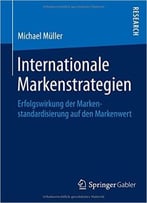 Internationale Markenstrategien – Erfolgswirkung Der Markenstandardisierung Auf Den Markenwert