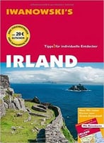 Irland – Reiseführer Von Iwanowski: Individualreiseführer Mit Extra-Reisekarte Und Karten