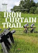 Iron-Curtain-Trail: Mit Dem E-Bike Von Norwegen Zum Schwarzen Meer