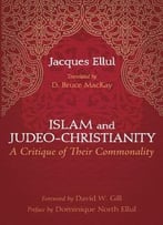 Islam And Judeo-Christianity: A Critique Of Their Commonality