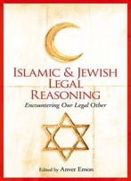Islamic And Jewish Legal Reasoning: Encountering Our Legal Other