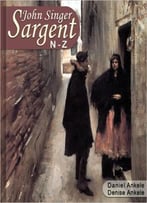 John Singer Sargent (N-Z): 500 Realist Paintings – Realism, Impressionism