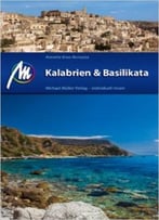 Kalabrien & Basilikata: Reiseführer Mit Vielen Praktischen Tipps