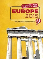 Let’S Go Europe 2015: The Student Travel Guide, 55 Edition