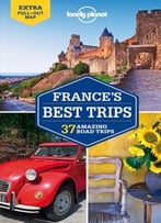 Lonely Planet France’S Best Trips (Travel Guide)