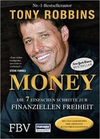 Money: Die 7 Einfachen Schritte Zur Finanziellen Freiheit