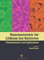 Nanomaterials For Lithium-Ion Batteries: Fundamentals And Applications
