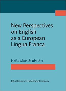 New Perspectives On English As A European Lingua Franca