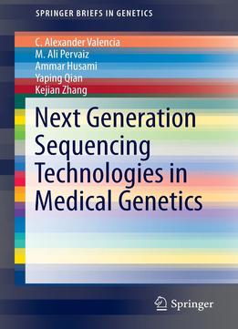 Next Generation Sequencing Technologies In Medical Genetics