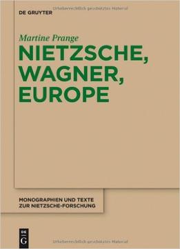 Nietzsche, Wagner, Europe