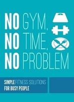 No Gym, No Time, No Problem