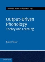 Output-Driven Phonology: Theory And Learning (Cambridge Studies In Linguistics)