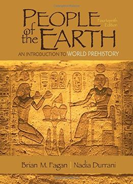 People Of The Earth: An Introduction To World Prehistory, 14 Edition