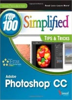 Photoshop Cc Top 100 Simplified Tips And Tricks