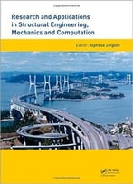 Research And Applications In Structural Engineering, Mechanics And Computation