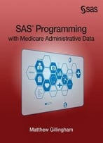 Sas Programming With Medicare Administrative Data