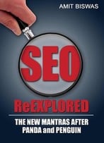 Seo Reexplored – The New Mantras After Panda And Penguin