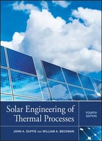 Solar Engineering Of Thermal Processes, 4th Edition