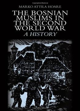 The Bosnian Muslims In The Second World War