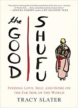 The Good Shufu: Finding Love, Self, And Home On The Far Side Of The World