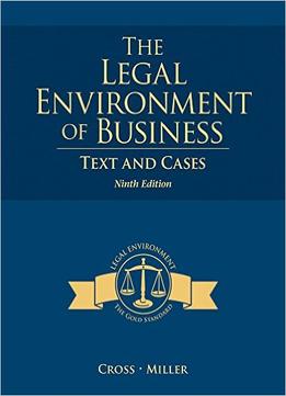 The Legal Environment Of Business: Text And Cases, 9Th Edition