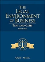 The Legal Environment Of Business: Text And Cases, 9th Edition