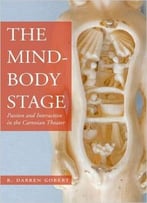The Mind-Body Stage: Passion And Interaction In The Cartesian Theater