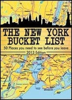 The New York City Bucket List – 50 Places You Have To See Before You Leave
