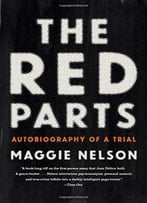 The Red Parts: Autobiography Of A Trial