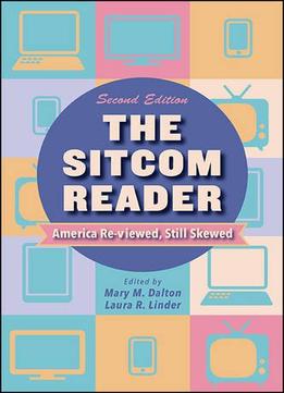 The Sitcom Reader: America Re-Viewed, Still Skewed, 2Nd Edition