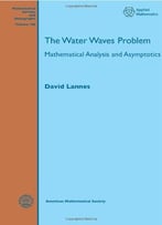 The Water Waves Problem: Mathematical Analysis And Asymptotics