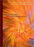 Theopoetic Folds: Philosophizing Multifariousness