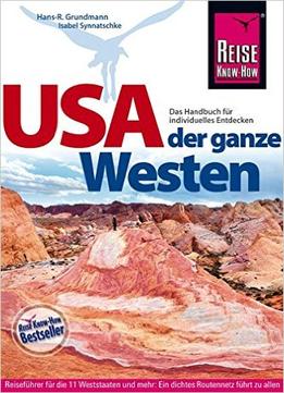 Usa – Der Ganze Westen Das Handbuch Für Individuelles Entdecken