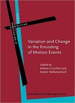 Variation And Change In The Encoding Of Motion Events