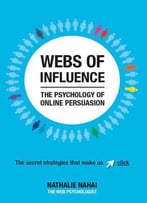 Webs Of Influence: The Psychology Of Online Persuasion