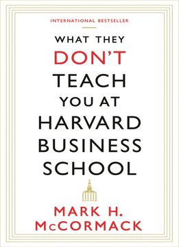 What They Don’T Teach You At Harvard Business School