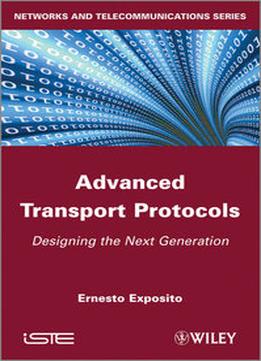 Advanced Transport Protocols: Designing The Next Generation