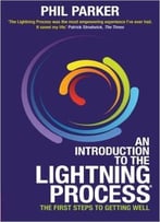 An Introduction To The Lightning Process: The First Steps To Getting Well