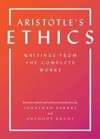 Aristotle’S Ethics: Writings From The Complete Works