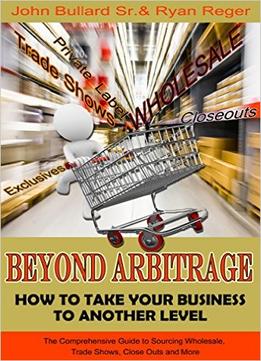 Beyond Arbitrage: How To Take Your Business To Another Level