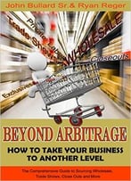 Beyond Arbitrage: How To Take Your Business To Another Level
