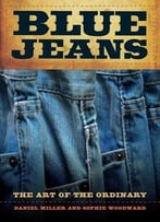 Blue Jeans: The Art Of The Ordinary